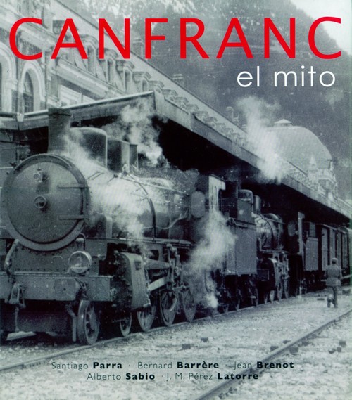 canfranc, el mito canfranc, el mito